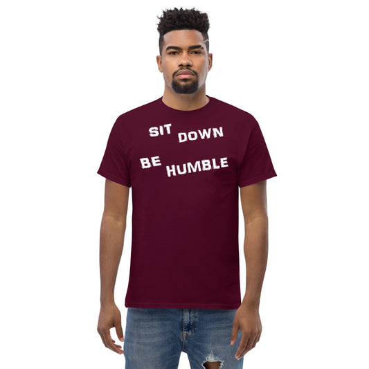 Sit Down Be Humble 1 - Men's tee